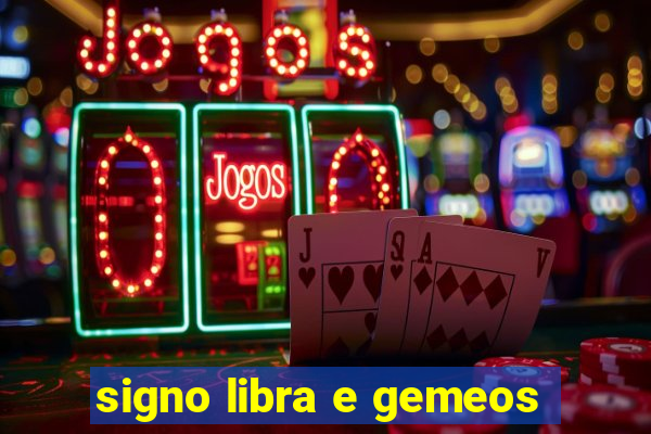 signo libra e gemeos